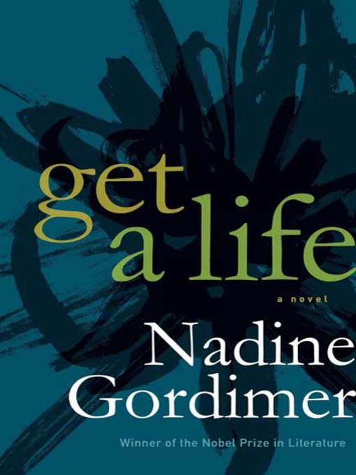 Title details for Get a Life by Nadine Gordimer - Wait list
